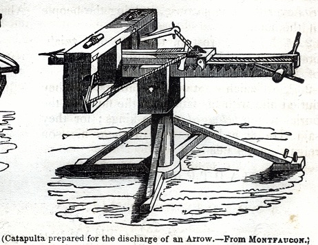 Catapulta prepared for the discharge of an arrow